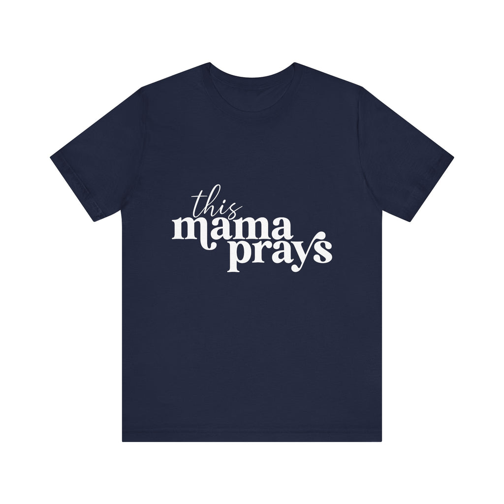 This Mama Prays Unisex Short Sleeve Tee - Perfect Gift for Moms - Digital Product Store