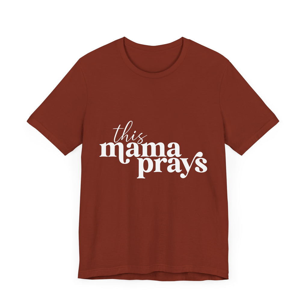 This Mama Prays Unisex Short Sleeve Tee - Perfect Gift for Moms - Digital Product Store
