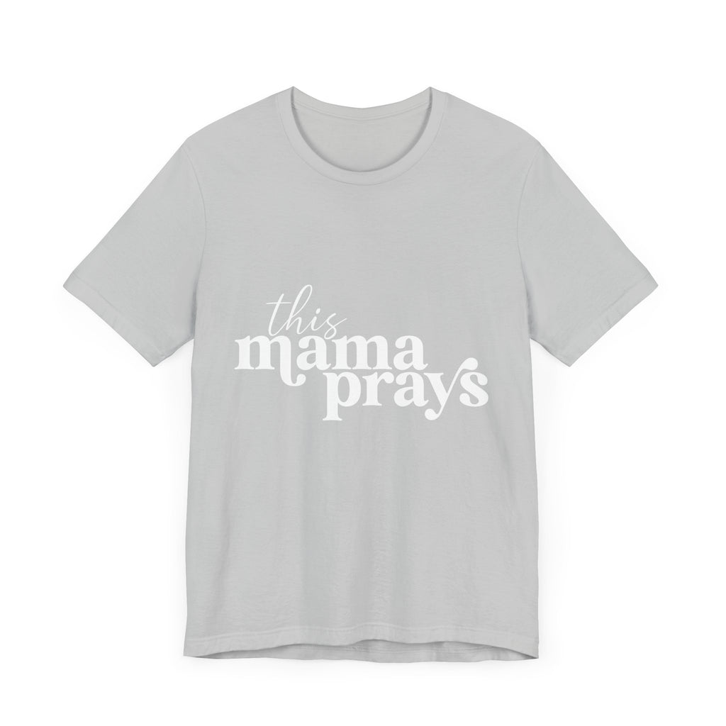 This Mama Prays Unisex Short Sleeve Tee - Perfect Gift for Moms - Digital Product Store