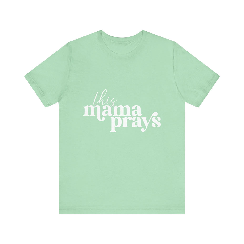 This Mama Prays Unisex Short Sleeve Tee - Perfect Gift for Moms - Digital Product Store