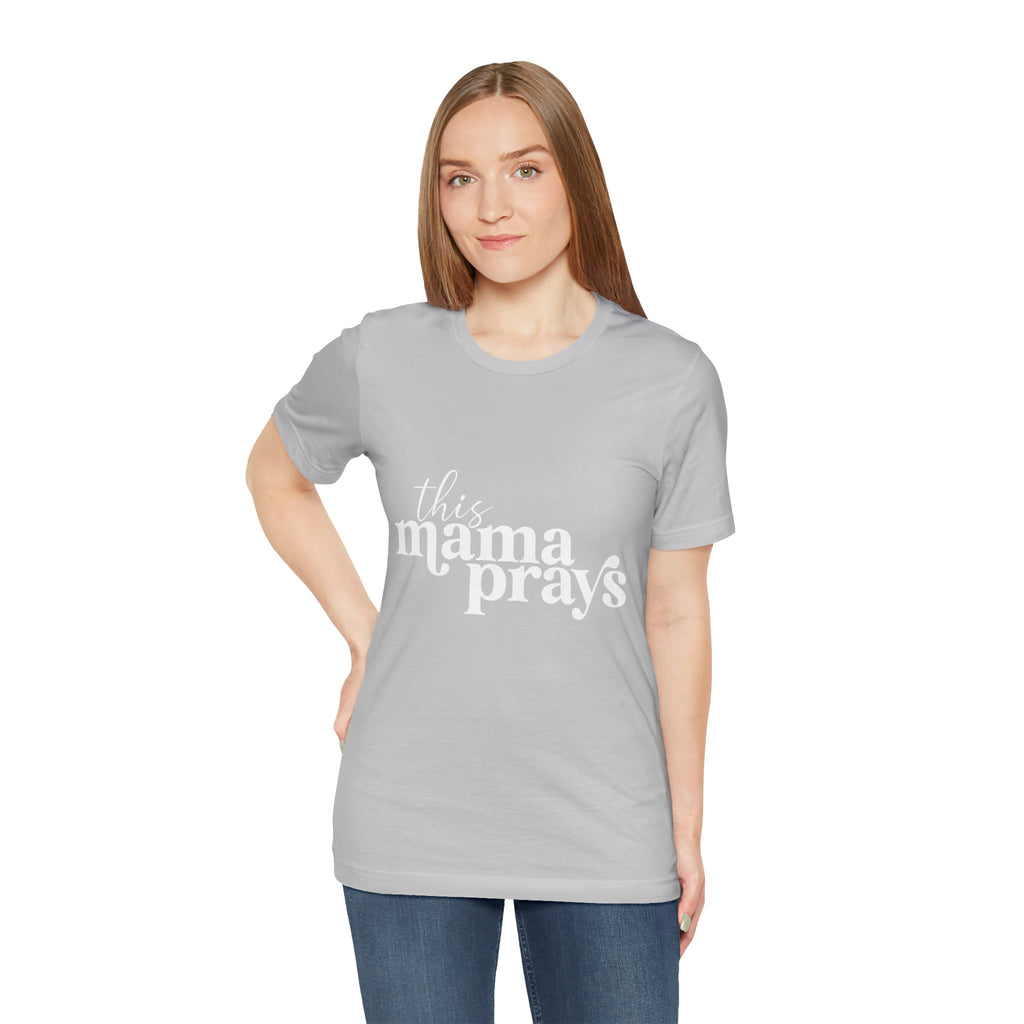 This Mama Prays Unisex Short Sleeve Tee - Perfect Gift for Moms - Digital Product Store