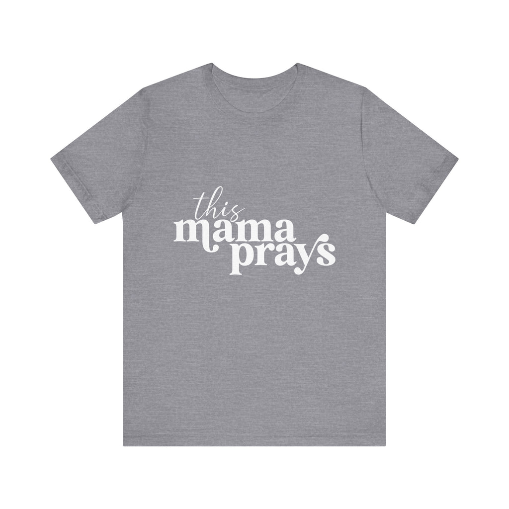 This Mama Prays Unisex Short Sleeve Tee - Perfect Gift for Moms - Digital Product Store