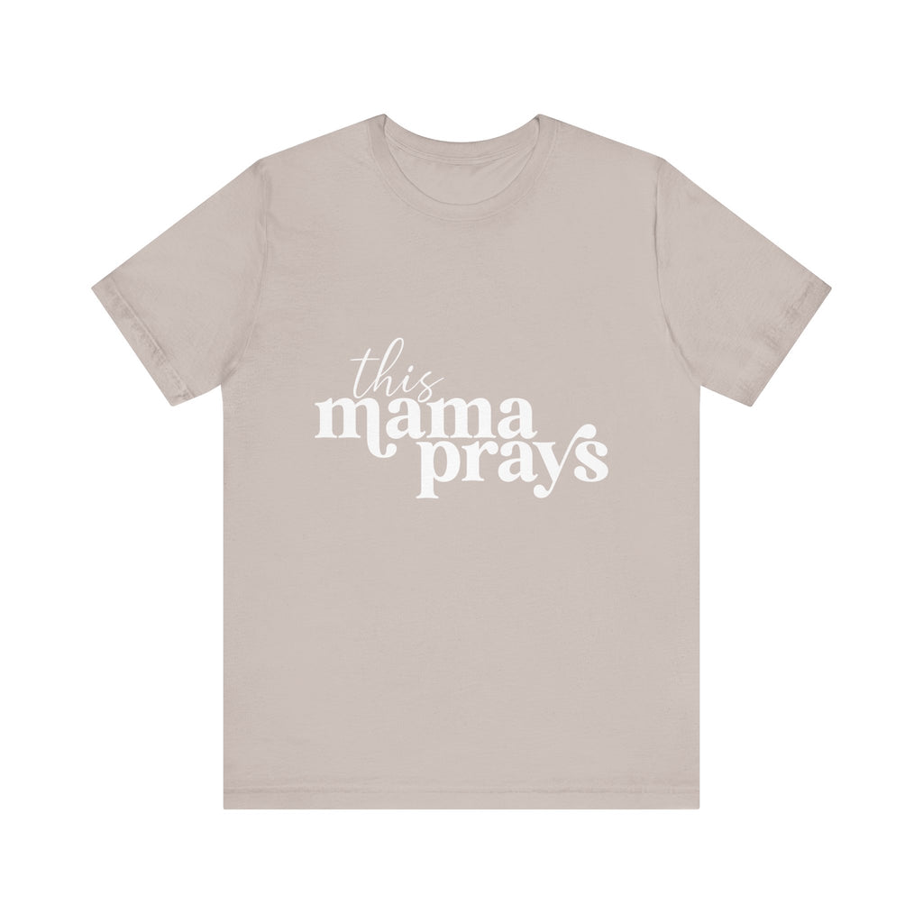 This Mama Prays Unisex Short Sleeve Tee - Perfect Gift for Moms - Digital Product Store