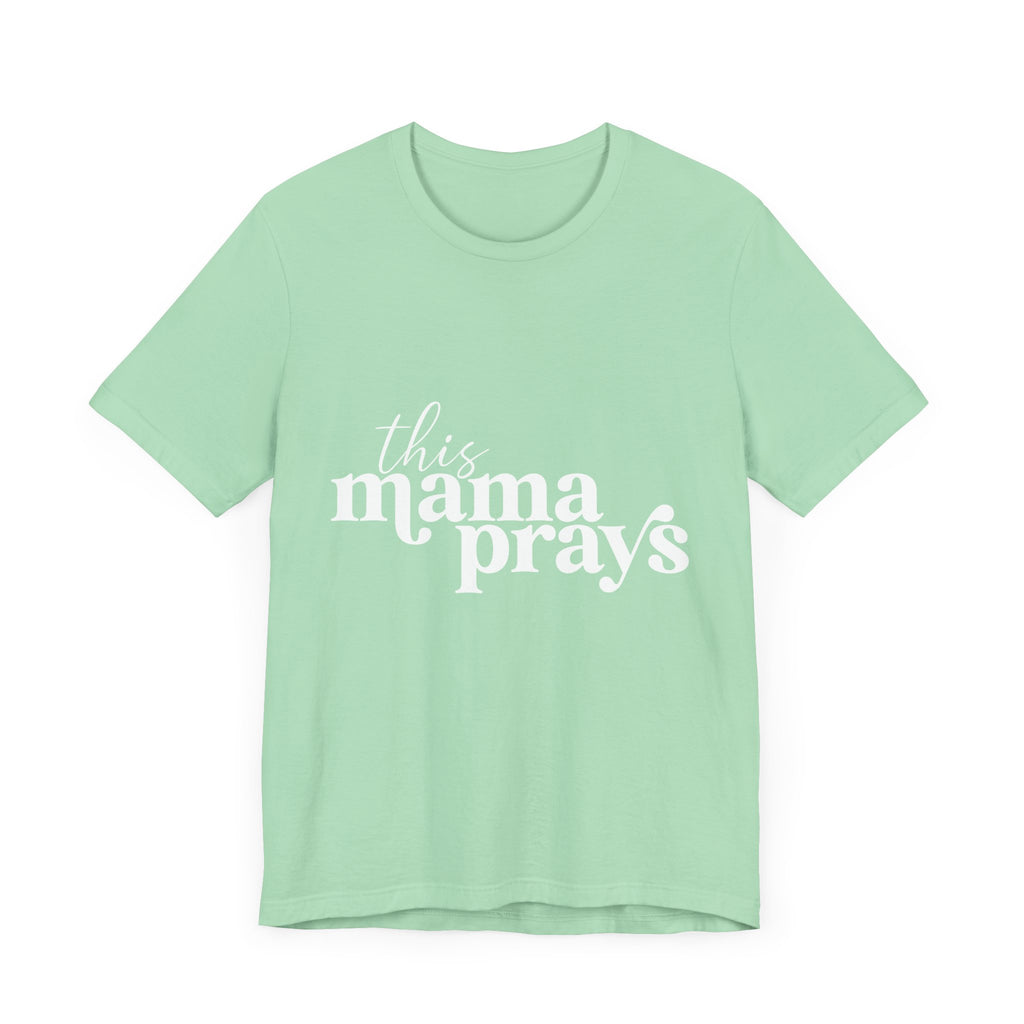 This Mama Prays Unisex Short Sleeve Tee - Perfect Gift for Moms - Digital Product Store
