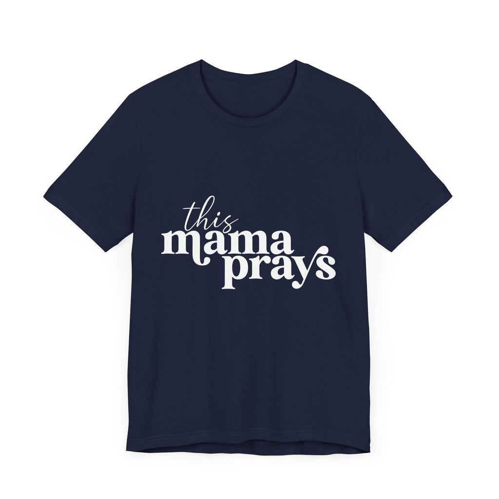 This Mama Prays Unisex Short Sleeve Tee - Perfect Gift for Moms - Digital Product Store