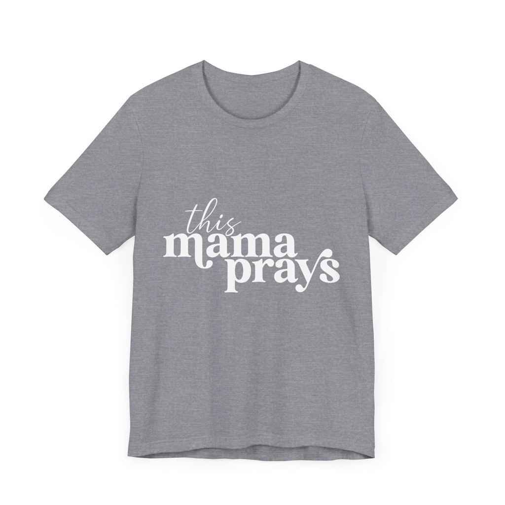 This Mama Prays Unisex Short Sleeve Tee - Perfect Gift for Moms - Digital Product Store