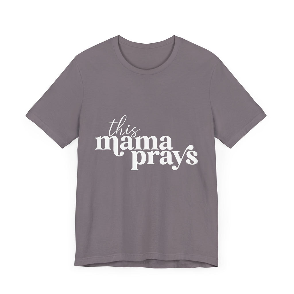 This Mama Prays Unisex Short Sleeve Tee - Perfect Gift for Moms - Digital Product Store