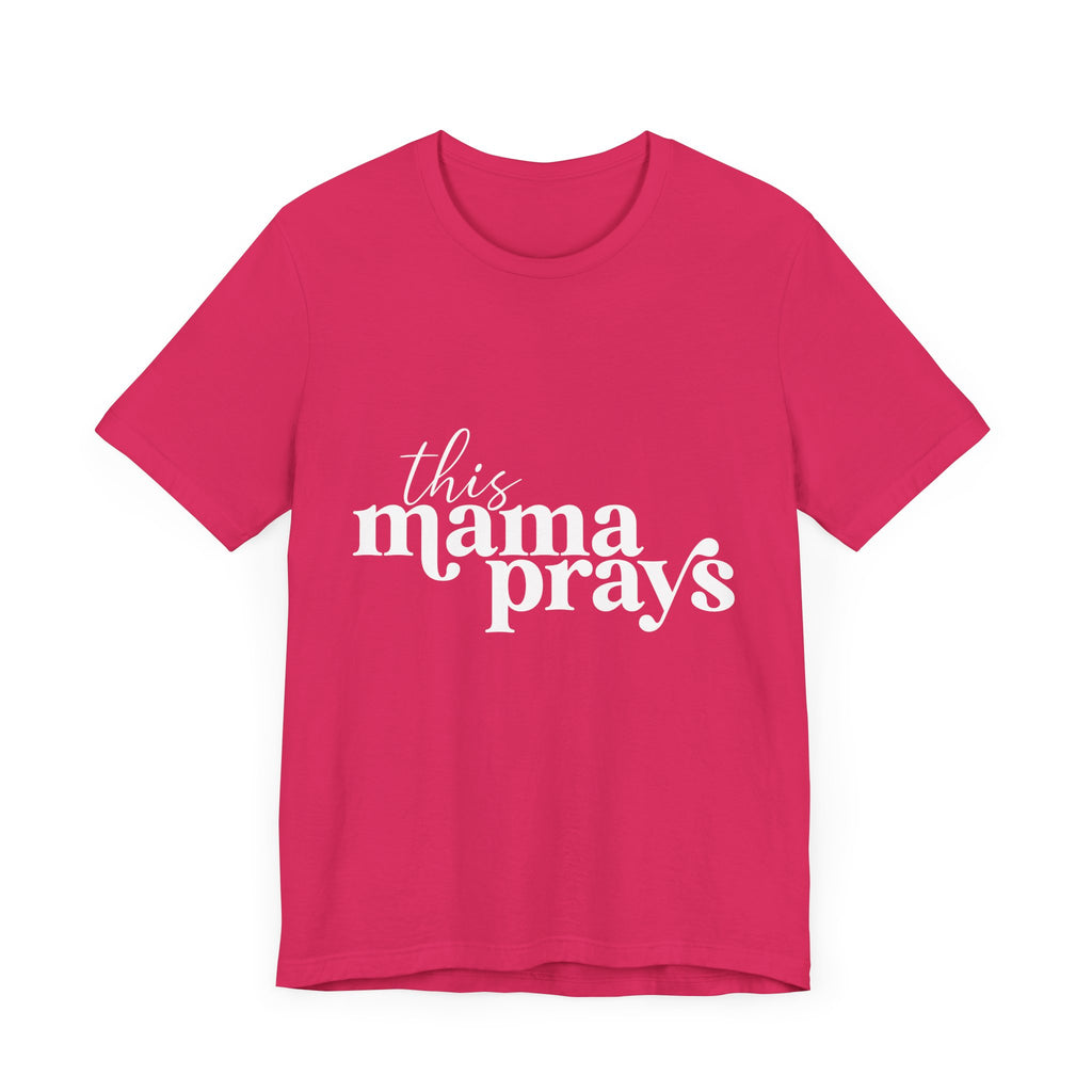 This Mama Prays Unisex Short Sleeve Tee - Perfect Gift for Moms - Digital Product Store