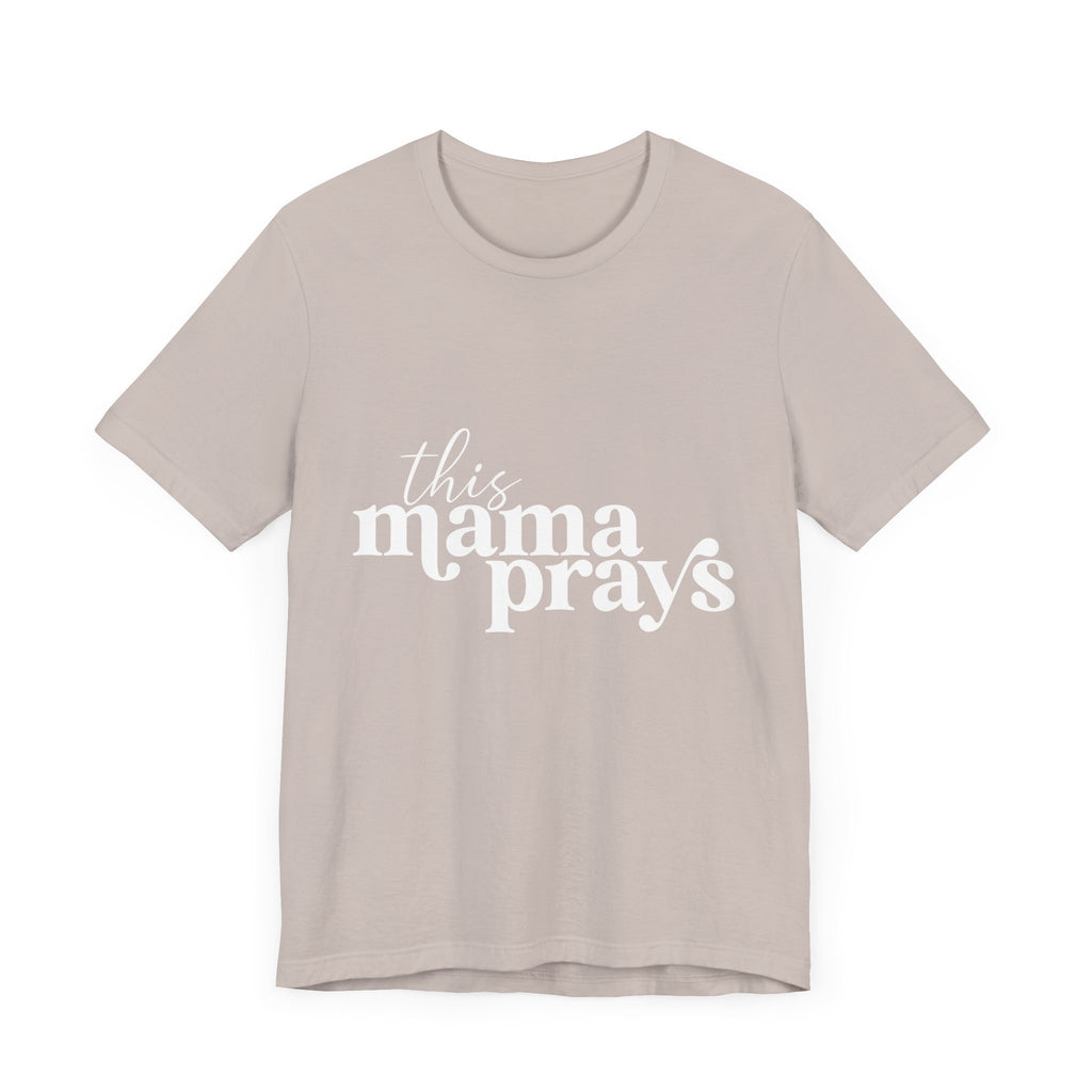 This Mama Prays Unisex Short Sleeve Tee - Perfect Gift for Moms - Digital Product Store